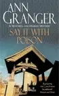 Ann Granger Say it with Poison (Mitchell & Markby 1) (Paperback)