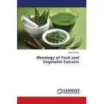 RHEOLOGY OF FRUIT AND VEGETABLE EXTRACTS