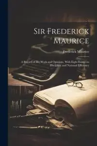 在飛比找博客來優惠-Sir Frederick Maurice; a Recor