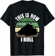 [VidiAmazing] This is How I Roll Army Military Tank Crewman Tanker ds698 T-Shirt