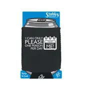 Can Only Please One Person Today Choose Me - Funny Novelty Stubby Holder With Base