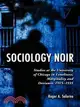 Sociology Noir: Studies at the University of Chicago in Lonliness, Marginality and Deviance, 1915-1935