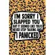 I’’m Sorry I Slapped You But It Seemed Like You’’d Never Stop Talking And I Panicked: Leopard Print Sassy Mom Journal / Snarky Notebook