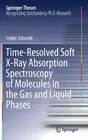 Time-Resolved Soft X-Ray Absorption Spectroscopy of Molecules in the Gas and Liq