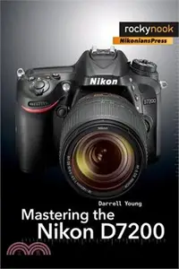 在飛比找三民網路書店優惠-Mastering the Nikon D7200