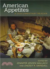 在飛比找三民網路書店優惠-American Appetites ― A Documen