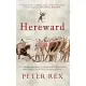 Hereward: The Definitive Biography of the Famous English Outlaw Who Rebelled Against William the Conqueror