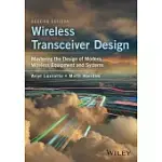 WIRELESS TRANSCEIVER DESIGN: MASTERING THE DESIGN OF MODERN WIRELESS EQUIPMENT AND SYSTEMS