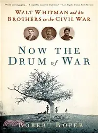 在飛比找三民網路書店優惠-Now the Drum of War: Walt Whit