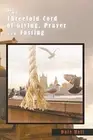 The Threefold Cord of Giving, Prayer and Fasting. Heil 9781682568132 New<|