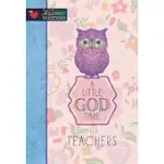 A LITTLE GOD TIME FOR TEACHERS: 365 DAILY DEVOTIONS