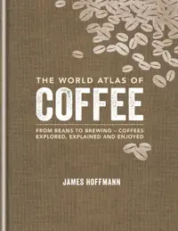 在飛比找誠品線上優惠-The World Atlas of Coffee: Fro