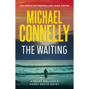 A Renee Ballard and Harry Bosch Novel: The Waiting by Michael Connelly - Book
