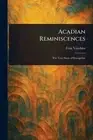Acadian Reminiscences by Felix Voorhies Paperback Book