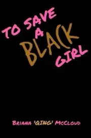 To Save a Black Girl by Briana 'Qing' McCloud (English) Paperback Book