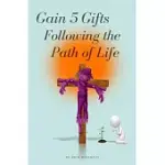 GAIN 5 GIFTS FOLLOWING THE PATH OF LIFE