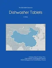 The 2023-2028 Outlook for Dishwasher Tablets in China
