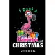 I Want A Flamingo For Christmas - Notebook