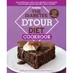 THE DIABETES DTOUR DIET COOKBOOK: 200 UNDENIABLY DELICIOUS RECIPES TO BALANCE YOUR BLOOD SUGAR AND MELT AWAY POUNDS