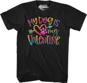 My Dog Is My Valentine T-Shirt