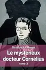 Le mystrieux docteur Cornlius: tome 3 by Gustave Le Rouge (French) Paperback Boo