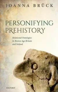 在飛比找博客來優惠-Personifying Prehistory: Relat