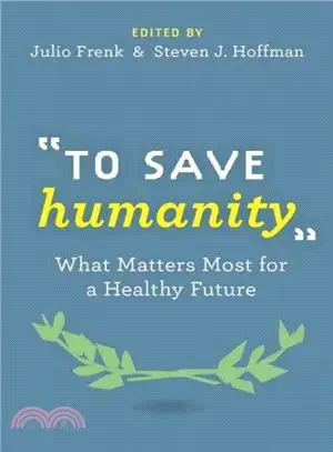 To Save Humanity ─ What Matters Most for a Healthy Future