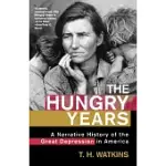 THE HUNGRY YEARS: A NARRATIVE HISTORY OF THE GREAT DEPRESSION IN AMERICA