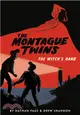 The Montague Twins: The Witch's Hand