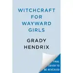 WITCHCRAFT FOR WAYWARD GIRLS