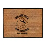 You Look Like A Bad Decision - Funny Novelty Doormat Man Cave Floor mat