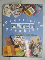 【書寶二手書T5／廣告_JD7】ADVERTISING FLYER GRAPHICS : FASHION, GOURMET, HOME, LEISURE AND MORE_NOT AVAILABLE (NA), MORE