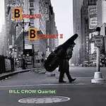 比爾．克勞四重奏：從鳥地俱樂部到百老匯 BILL CROW QUARTET: FROM BIRDLAND TO BROADWAY (CD) 【VENUS】