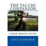 THE TAI CHI COMPANION: A BOOK AROUND TAI CHI