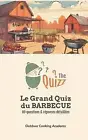 Le Grand Quizz du Barbecue: Le livre qui Enflamme vos Soir?es ! by Outdoor Cooki