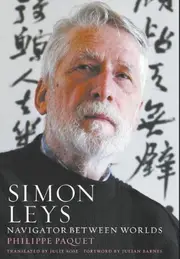Simon Leys: Navigator Between Worlds