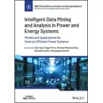 INTELLIGENT DATA MINING AND ANALYSIS IN POWER AND ENERGY SYSTEMS: MODELS AND APPLICATIONS FOR SMARTER EFFICIENT POWER SYSTEMS