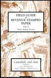 Castenholz, Field Guide to Revenue Stamped Paper, Part 6, New York State.