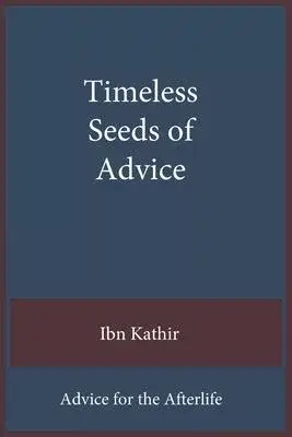Timeless Seeds of Advice: Advice for the Afterlife