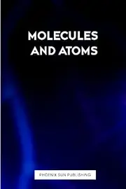 Molecules and Atoms