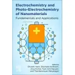 ELECTROCHEMISTRY AND PHOTO-ELECTROCHEMISTRY OF NANOMATERIALS: FUNDAMENTALS AND APPLICATIONS