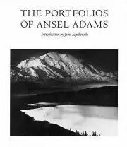 Portfolios of Ansel Adams Foremost Landscape Photographer John Szarkowski Intro.