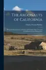 The Argonauts of California: Being the Reminiscences of Scenes and Incidents