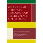 GHANA ARMED FORCES IN LEBANON AND LIBERIA PEACE OPERATIONS