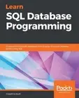 Learn SQL Database Programming: Query and manipulate databases from popular rela