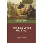 HOW LISA LOVED THE KING: LARGE PRINT