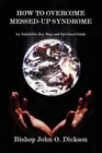How to Overcome Messed-Up Syndrome: An Infallible Key Map and Spiritual Guide by