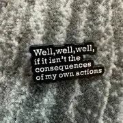 Enamel Pin Well Well Consequences Of My Own Executive Decisions Lapel Backpack