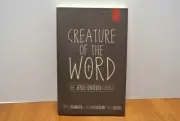 Creature of the Word The Jesus-Centered Church Chandler, Patterson & Geiger NEW