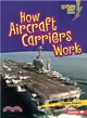 How Aircraft Carriers Work